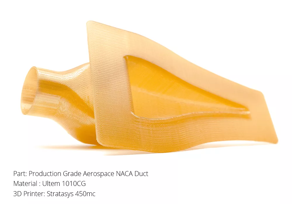 Production Grade Aerospace NACA Duct 3D printed part using Ultem 1010CG on a Stratasys 450mc.