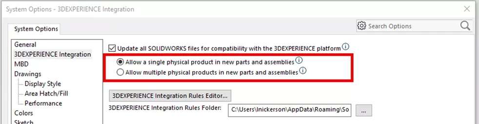 System Options 3DEXPERIENCE Integration Allow a Single Physical Product in New Parts and Assemblies Option 