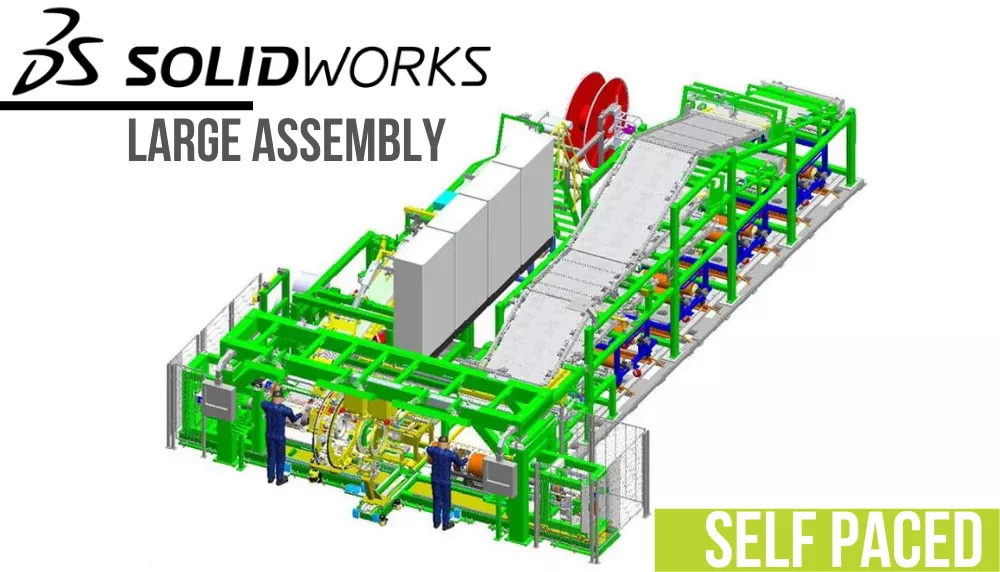 Large Assembly Performance for SOLIDWORKS Self-Paced Training Course Offered by GoEngineer