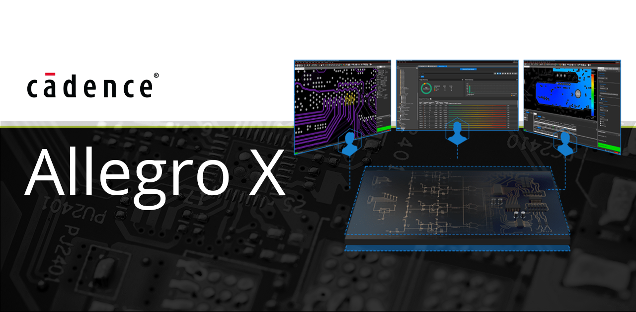 Allegro X offers design, system analysis, and data management for PCB and system design