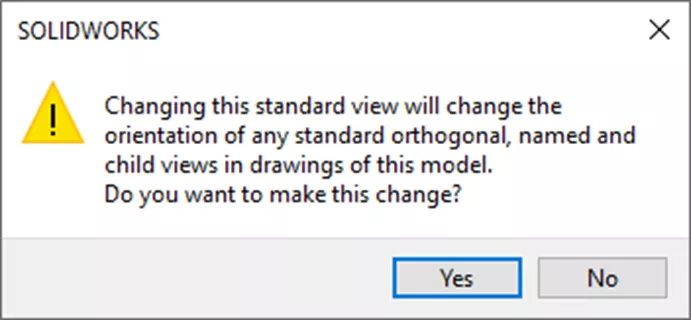 SOLIDWORKS Warning: changing this standard view will change the orientation of any standard orthogonal, named, and child views in drawing of this model