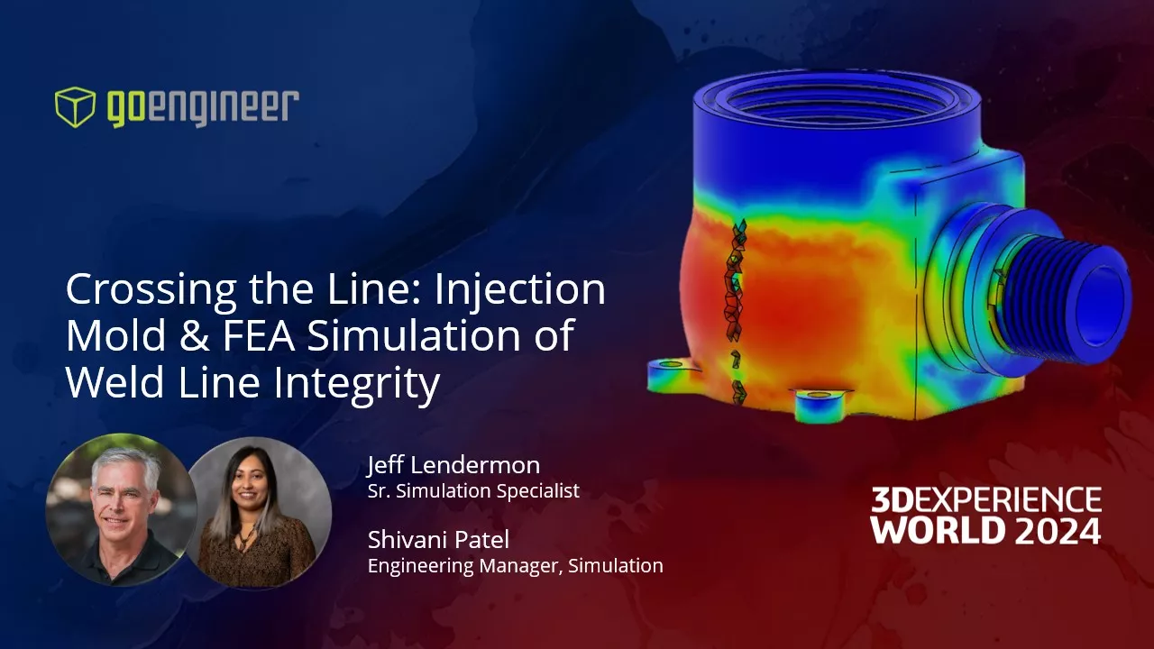3DEXPERIENCE World 2024: Crossing the Line: Injection Mold & FEA Simulation oof Weld Line Integrity 