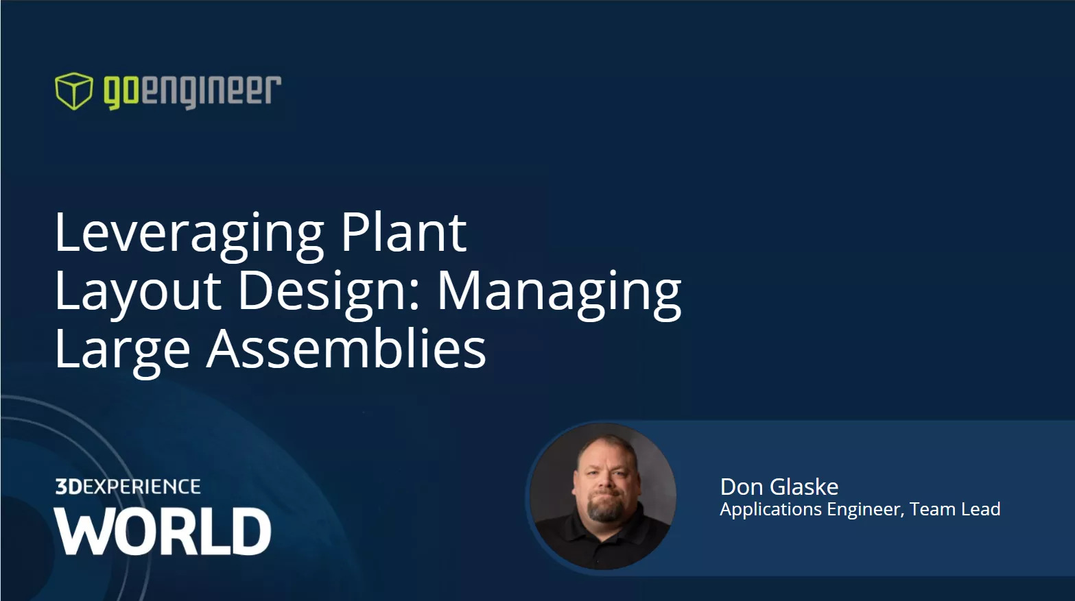 Leveraging Plant Layout Design: Managing Large Assemblies 3DEXPERIENCE World 2025 Presentation