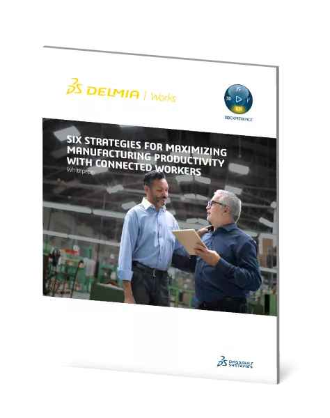 "Six Strategies for Maximizing Manufacturing Productivity with Connected Workers" DELMIAWorks Case Study Cover