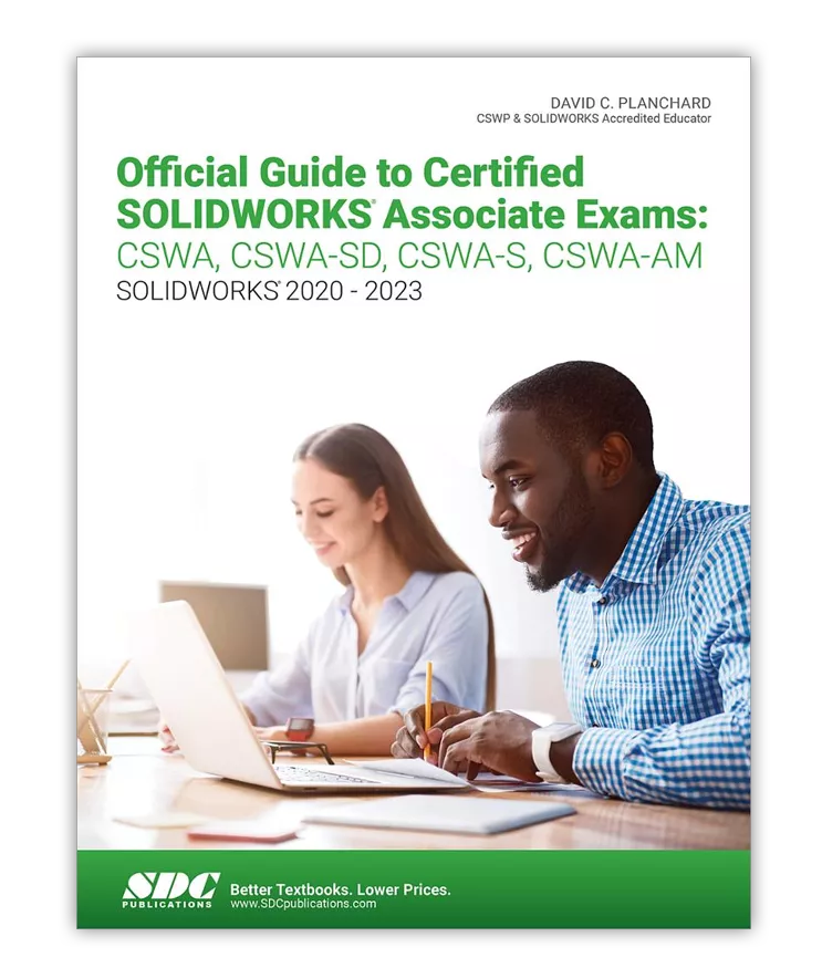 Official Guide to Certified SOLIDWORKS Associate Exams: CSWA, CSWA-SD, CSWA-S, CSWA-AM