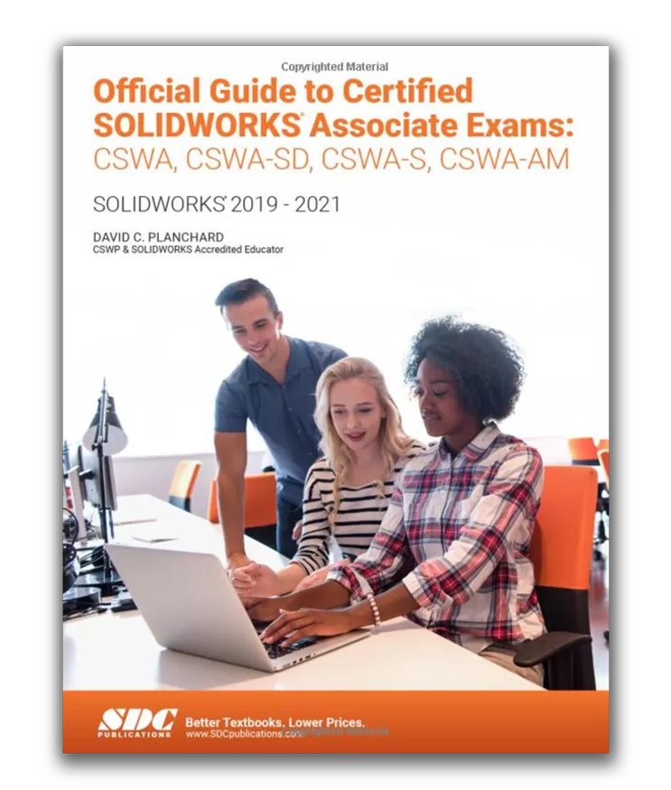 Official Guide to Certified SOLIDWORKS Associate Exams: CSWA, CSWA-SD, CSWSA-S, CSWA-AM