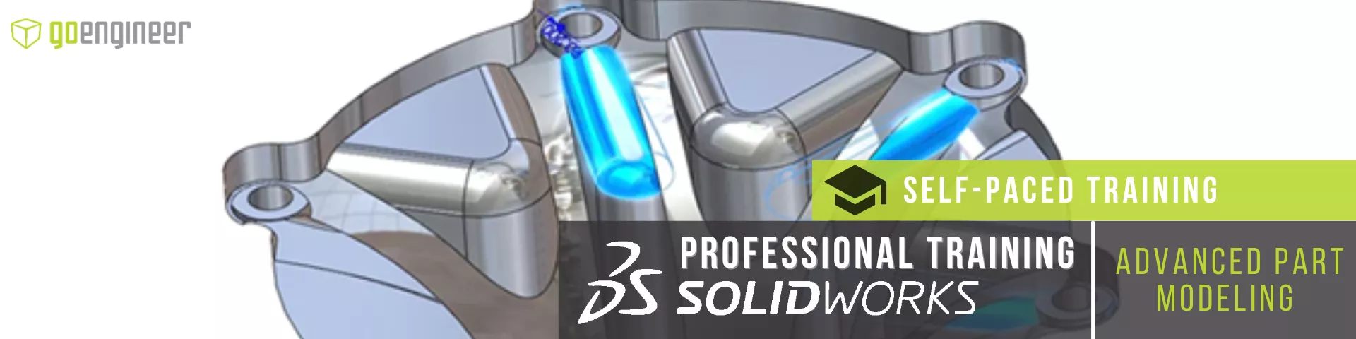 Advanced Part Modeling SOLIDWORKS Self-Paced Training Available at GoEngineer