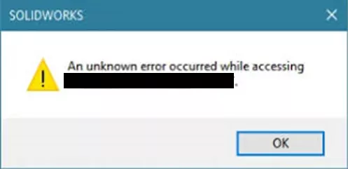 SOLIDWORKS An unknown error occurred while accessing…