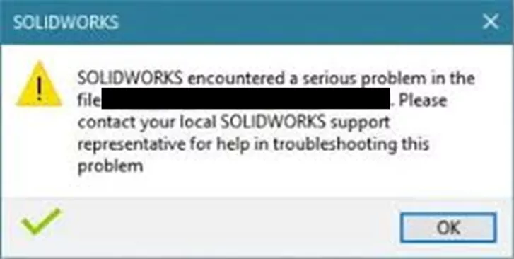 SOLIDWORKS encountered a serious problem in the file…