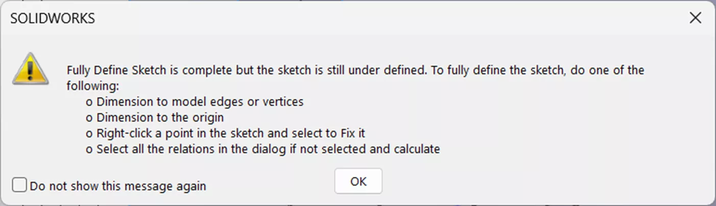 SOLIDWORKS Warning Fully Define Sketch is Complete but the Sketch is Still Under Defined