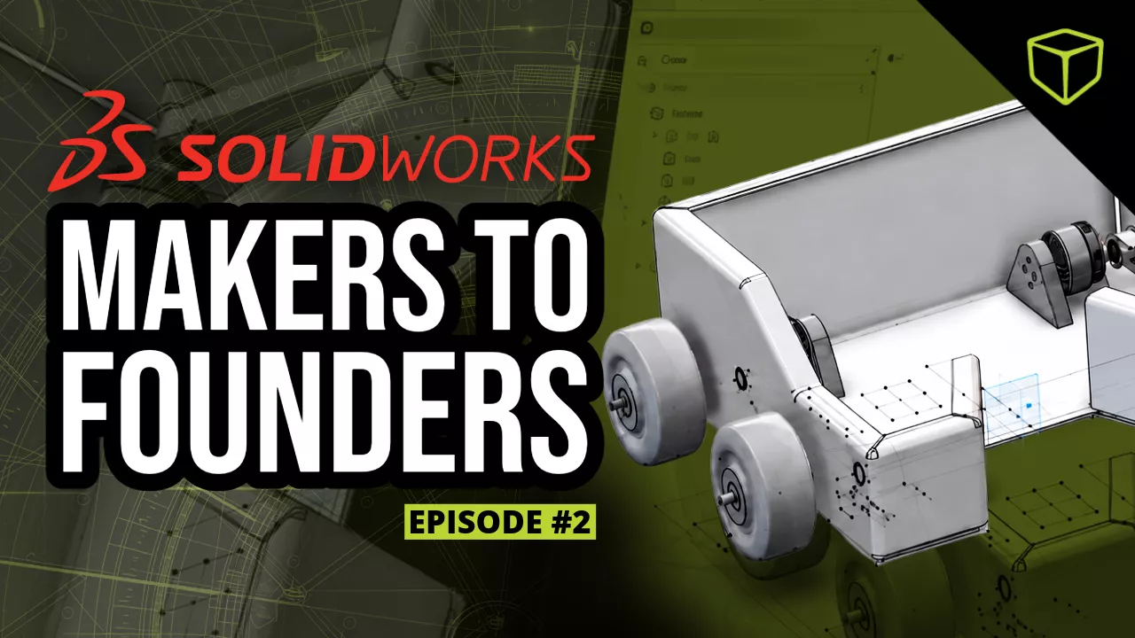 SOLIDWORKS Makers to Founders Episode 2