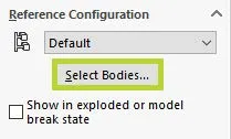 SOLIDWORKS Reference Configuration Select Bodies