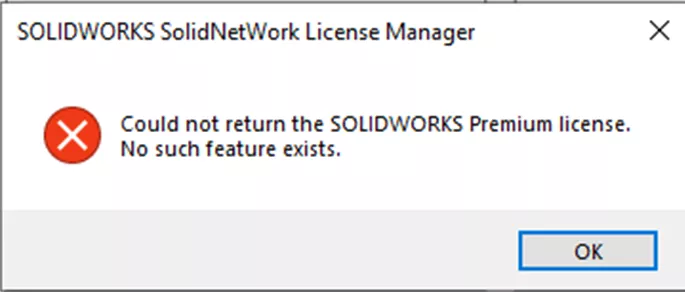 SOLIDWORKS SolidNetWork License Manager Error: Could not return the SOLIDWORKS Premium license. No such feature exists. 