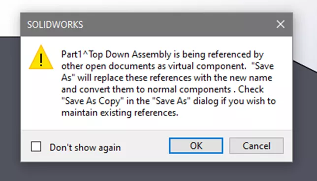 SOLIDWORKS Error Top Down Assembly is Being Referenced by Other Open Documents as Virtual Component