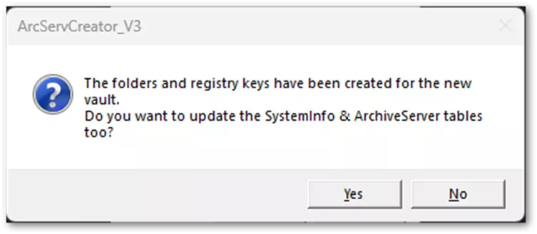 ArcServCreator Dialog Message The folders and the registry keys have been created for the new vault