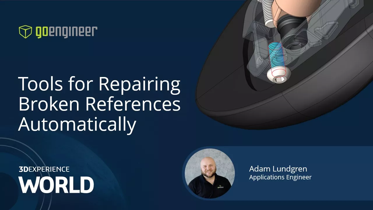 3DEXPERIENCE World 2026 Presentation: Tools for Repairing Broken References Automatically