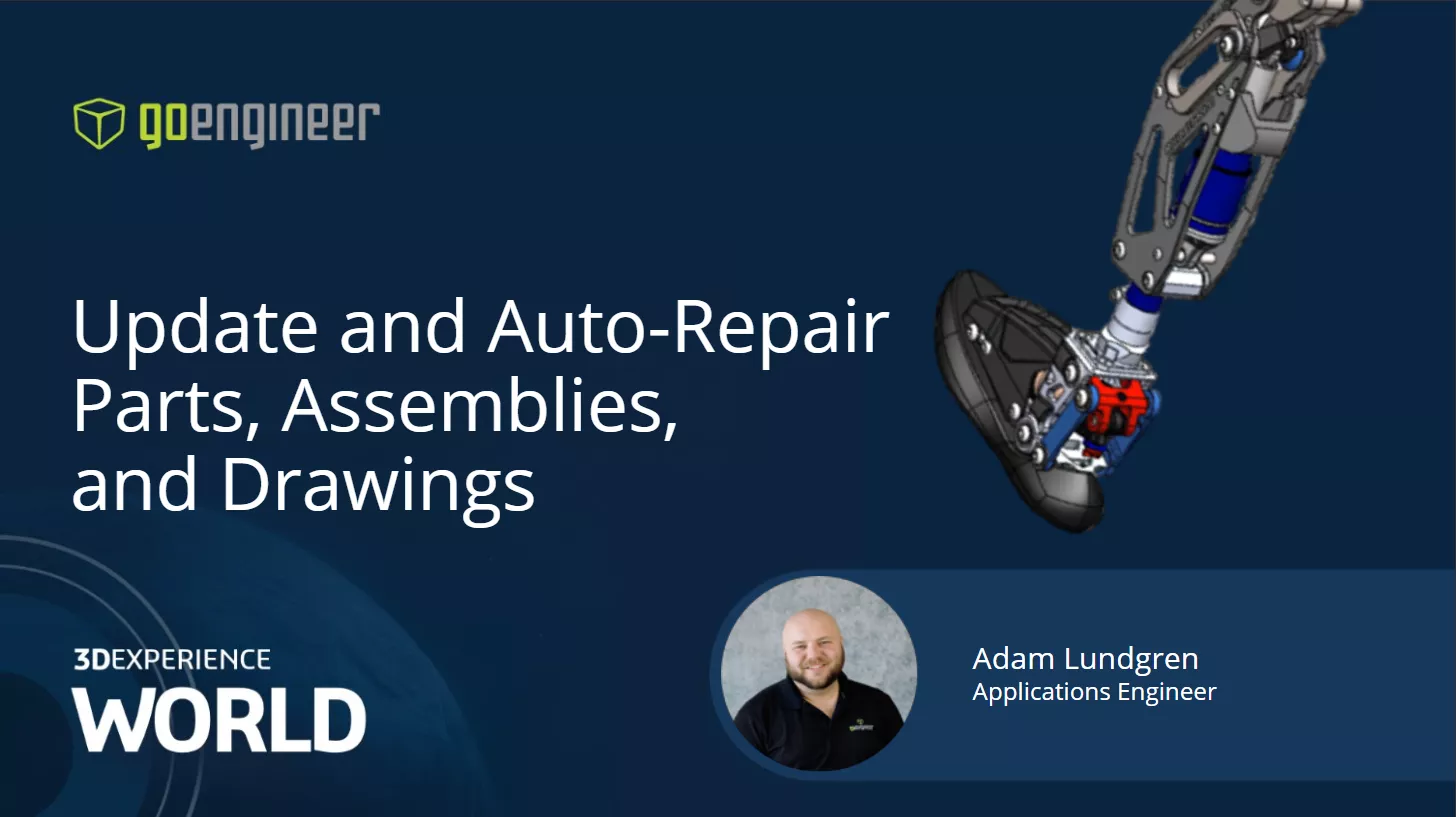 Update and Auto-Repair Parts, Assemblies, and Drawings 3DEXPERIENCE World 2025 Presentation by Adam Lundgren