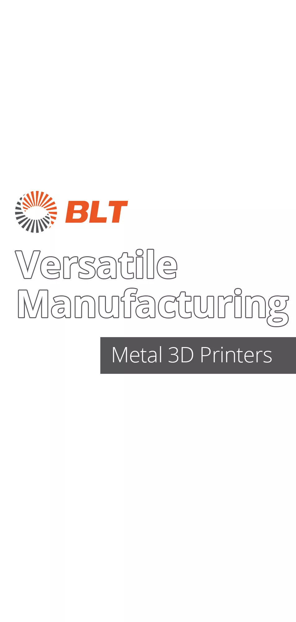 Versatile Manufacturing BLT Metal 3D Printing Options Available from GoEngineer.