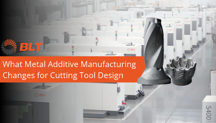 What Metal Additive Manufacturing Changes for Cutting Tool Design ...